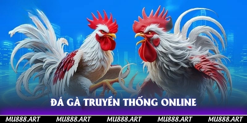 Đá gà truyền thống online