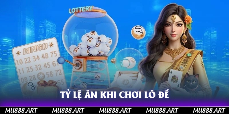 Tỷ lệ ăn khi chơi lô đề